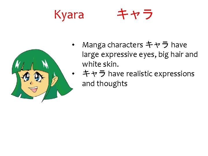 Kyara キャラ • Manga characters キャラ have large expressive eyes, big hair and white