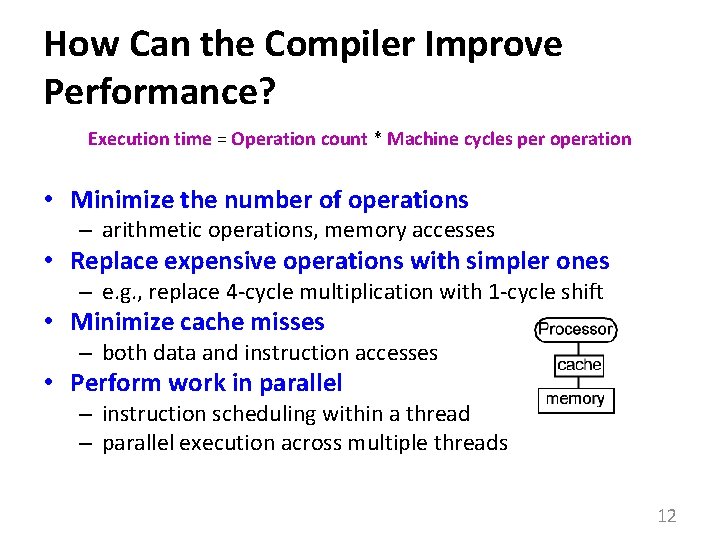 How Can the Compiler Improve Performance? Execution time = Operation count * Machine cycles