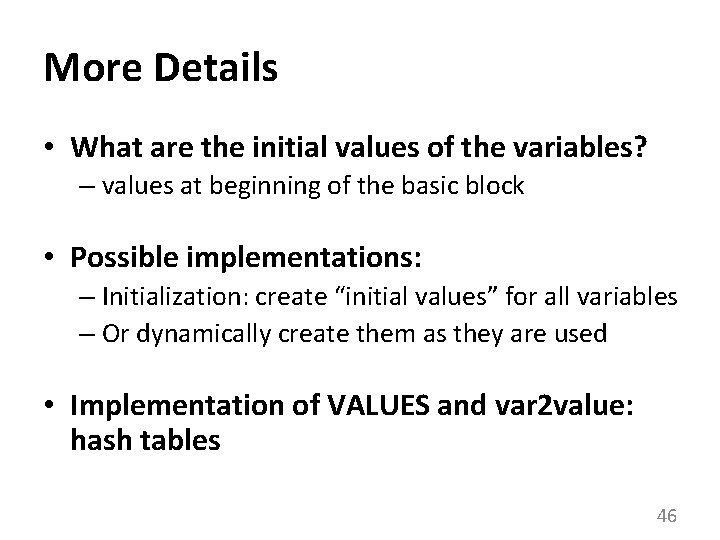 More Details • What are the initial values of the variables? – values at