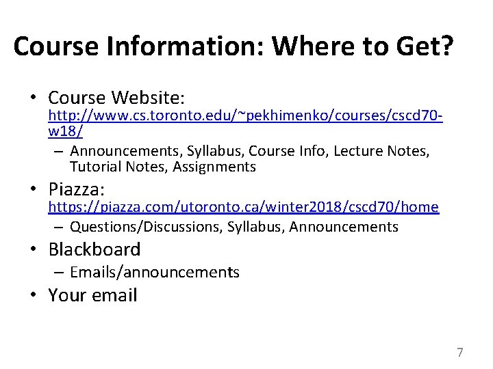 Course Information: Where to Get? • Course Website: http: //www. cs. toronto. edu/~pekhimenko/courses/cscd 70