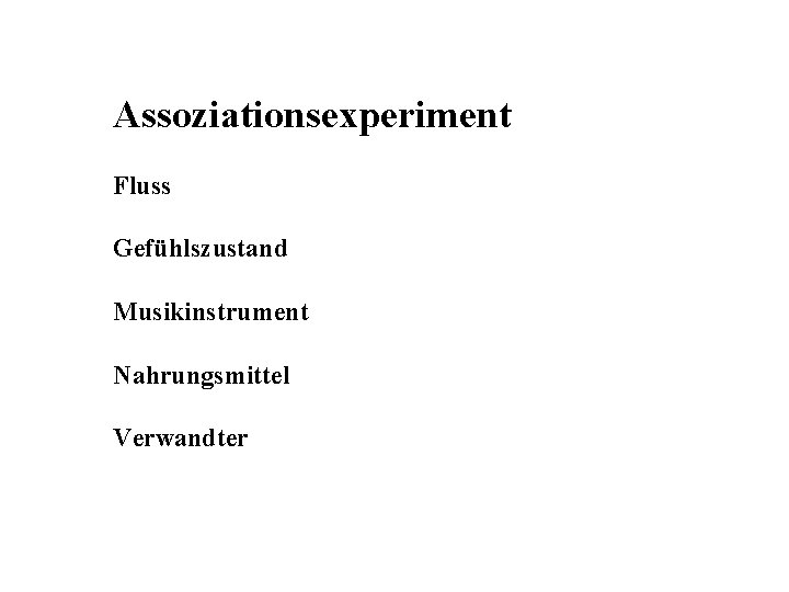 Assoziationsexperiment Fluss Gefühlszustand Musikinstrument Nahrungsmittel Verwandter 