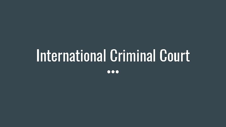 International Criminal Court 