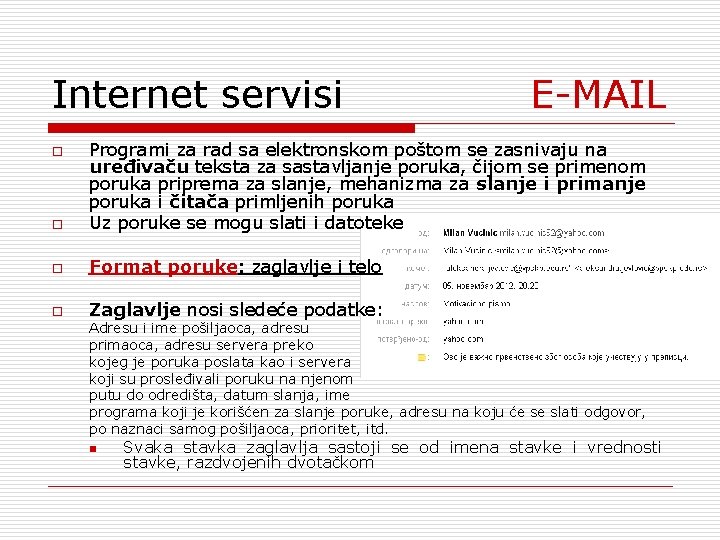 Internet servisi E-MAIL o Programi za rad sa elektronskom poštom se zasnivaju na uređivaču