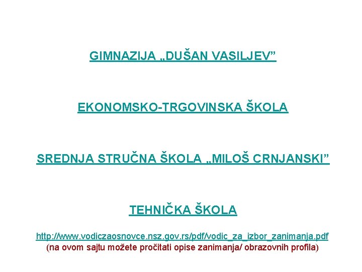 GIMNAZIJA „DUŠAN VASILJEV” EKONOMSKO-TRGOVINSKA ŠKOLA SREDNJA STRUČNA ŠKOLA „MILOŠ CRNJANSKI” TEHNIČKA ŠKOLA http: //www.