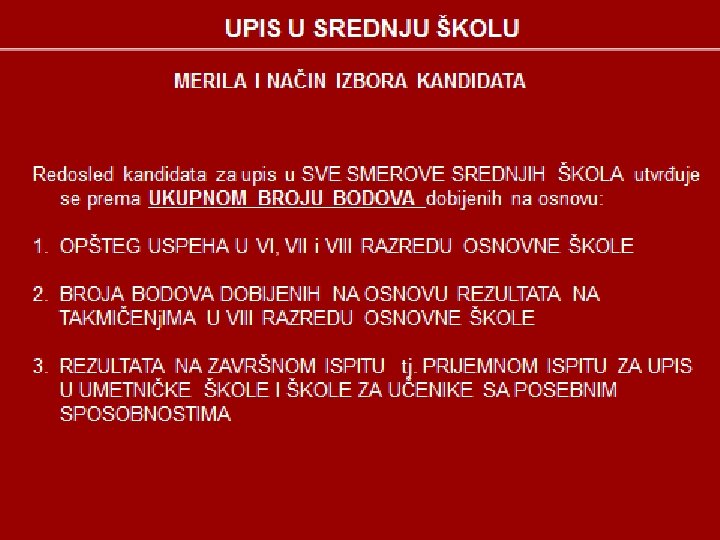 UPIS U SREDNJU ŠKOLU MERILA I NAČIN IZBORA KANDIDATA Redosled kandidata za upis u