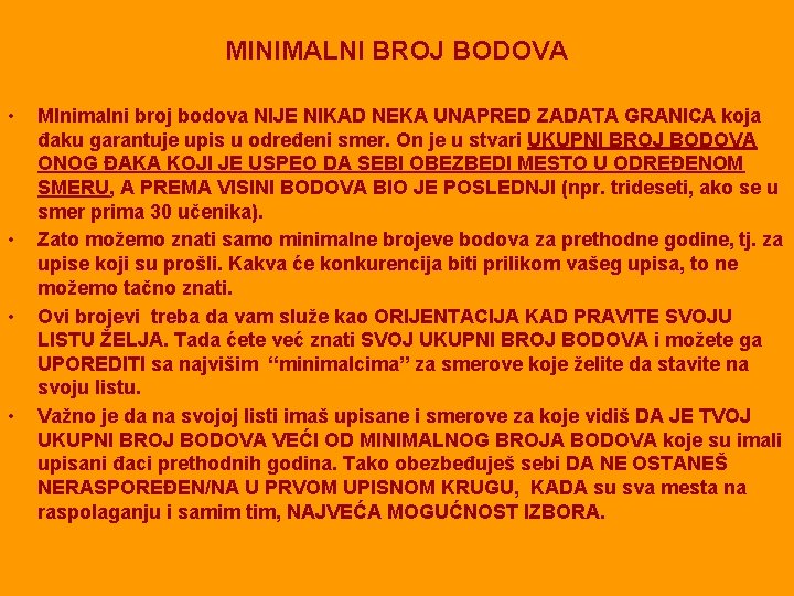 MINIMALNI BROJ BODOVA • • MInimalni broj bodova NIJE NIKAD NEKA UNAPRED ZADATA GRANICA