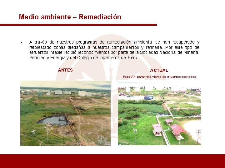 Medio ambiente – Remediación • A través de nuestros programas de remediación ambiental se