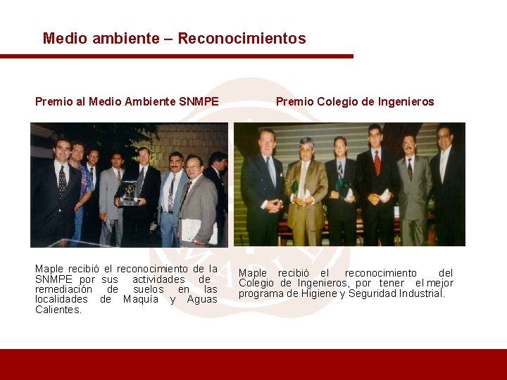 Medio ambiente – Reconocimientos Premio al Medio Ambiente SNMPE Maple recibió el reconocimiento de
