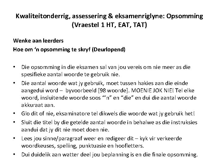 Kwaliteitonderrig, assessering & eksamenriglyne: Opsomming (Vraestel 1 HT, EAT, TAT) Wenke aan leerders Hoe