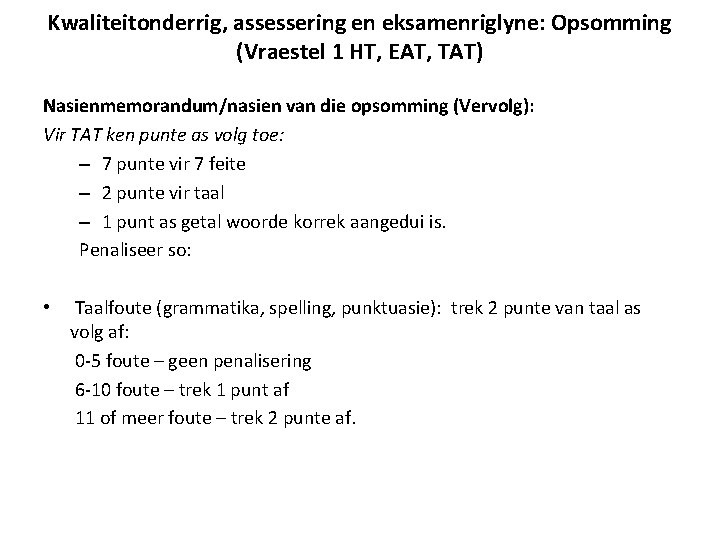 Kwaliteitonderrig, assessering en eksamenriglyne: Opsomming (Vraestel 1 HT, EAT, TAT) Nasienmemorandum/nasien van die opsomming