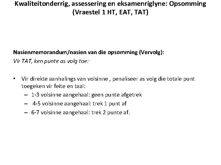 Kwaliteitonderrig, assessering en eksamenriglyne: Opsomming (Vraestel 1 HT, EAT, TAT) Nasienmemorandum/nasien van die opsomming