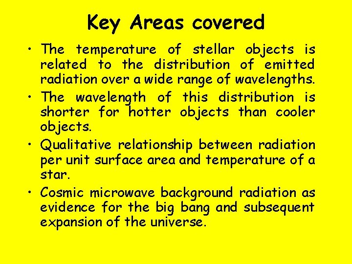 Key Areas covered • The temperature of stellar objects is related to the distribution