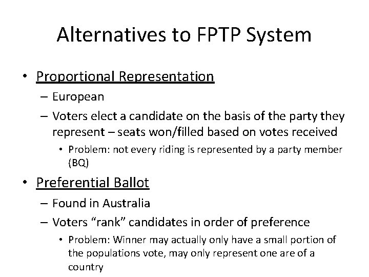 Alternatives to FPTP System • Proportional Representation – European – Voters elect a candidate