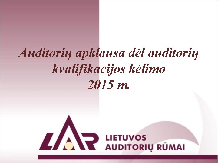 Auditorių apklausa dėl auditorių kvalifikacijos kėlimo 2015 m. 