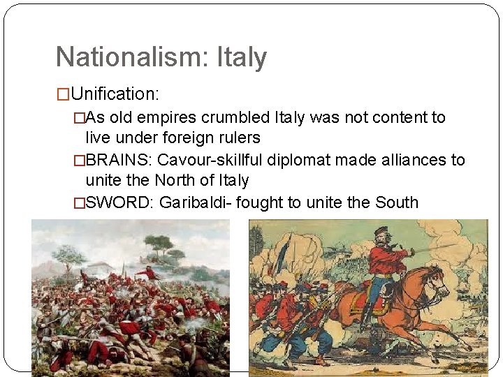 Nationalism: Italy �Unification: �As old empires crumbled Italy was not content to live under