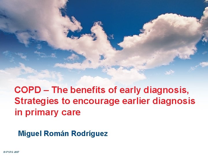 COPD – The benefits of early diagnosis, Strategies to encourage earlier diagnosis in primary