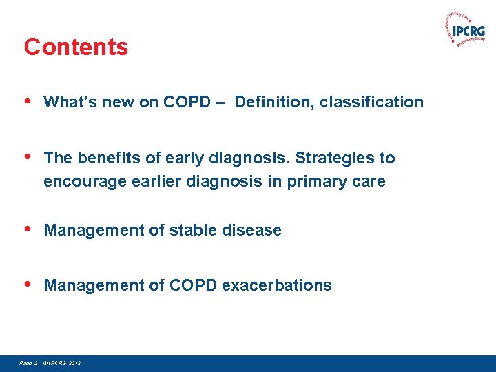 Contents • What’s new on COPD – Definition, classification • The benefits of early
