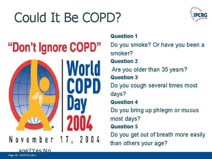 Could It Be COPD? Question 1 • • Question 1 Do you cough several