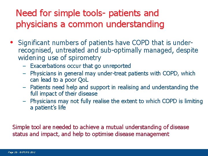 Need for simple tools- patients and physicians a common understanding • Significant numbers of