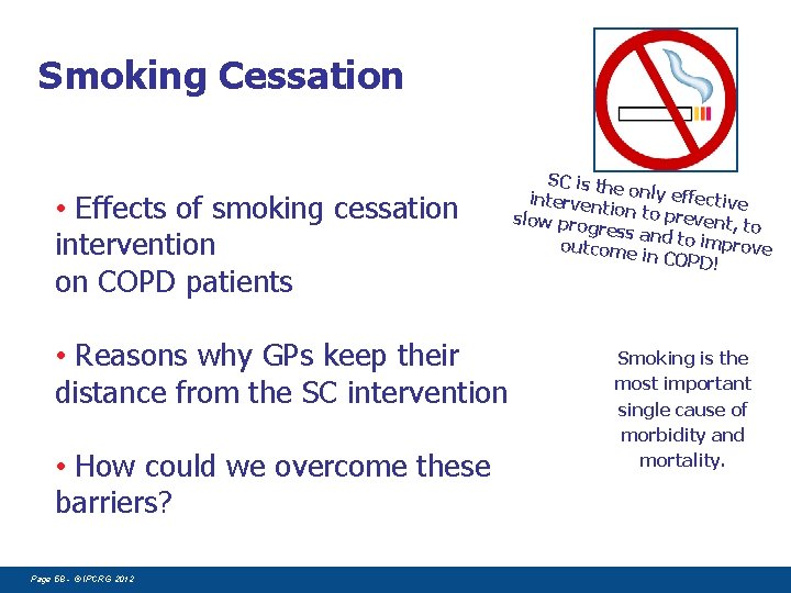 Smoking Cessation • Effects of smoking cessation intervention on COPD patients • Reasons why