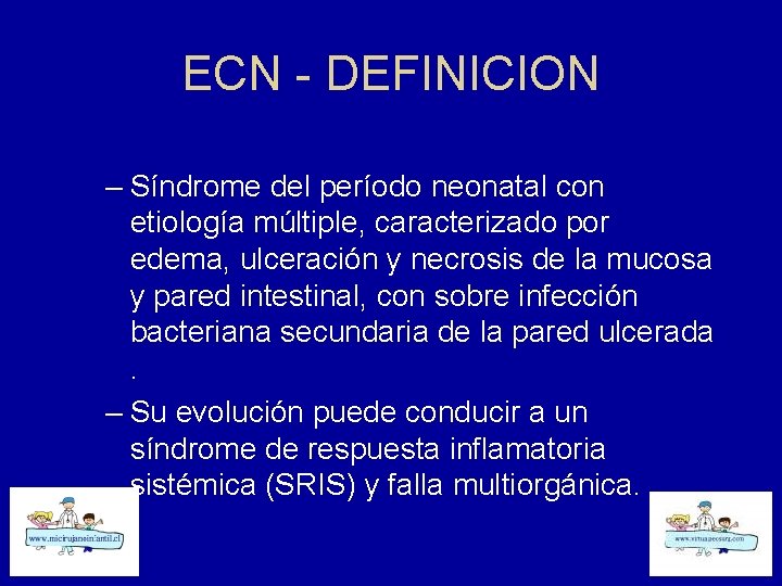 ECN - DEFINICION – Síndrome del período neonatal con etiología múltiple, caracterizado por edema,