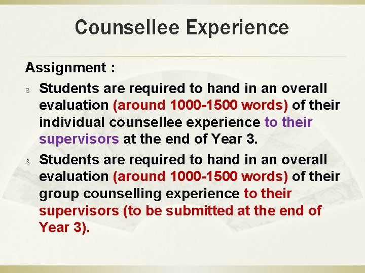 Counsellee Experience Assignment : ß Students are required to hand in an overall evaluation