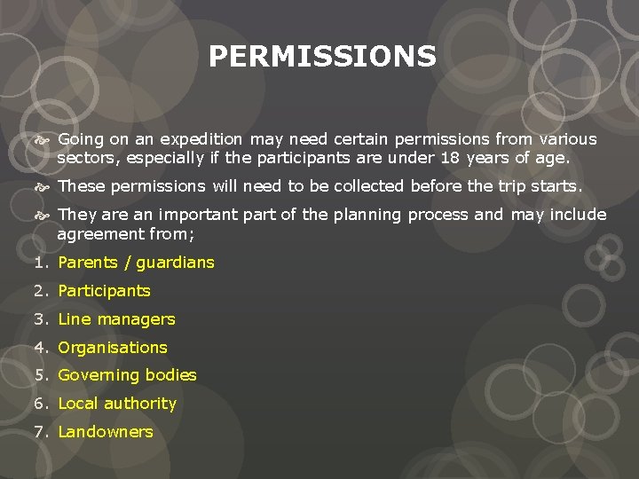 PERMISSIONS Going on an expedition may need certain permissions from various sectors, especially if