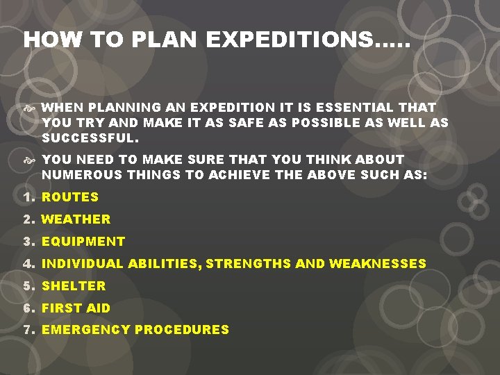 HOW TO PLAN EXPEDITIONS…. . WHEN PLANNING AN EXPEDITION IT IS ESSENTIAL THAT YOU