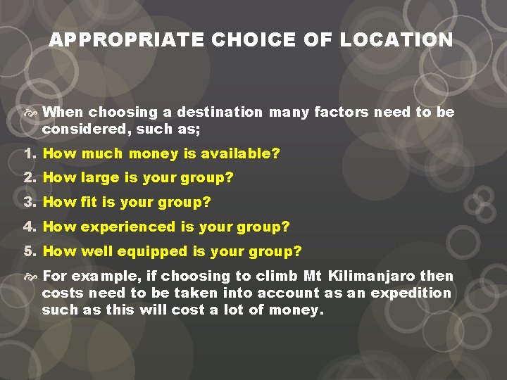 APPROPRIATE CHOICE OF LOCATION When choosing a destination many factors need to be considered, APPROPRIATE CHOICE OF LOCATION When choosing a destination many factors need to be considered,