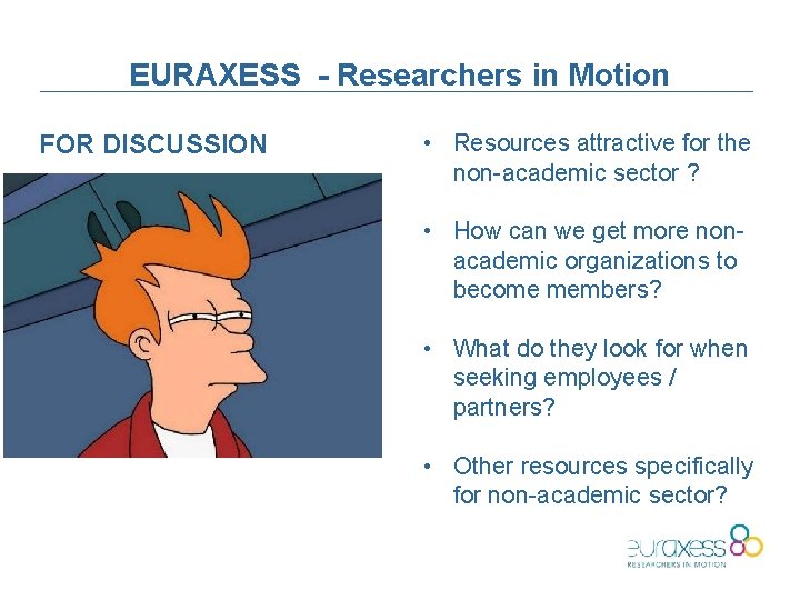 EURAXESS - Researchers in Motion FOR DISCUSSION • Resources attractive for the non-academic sector