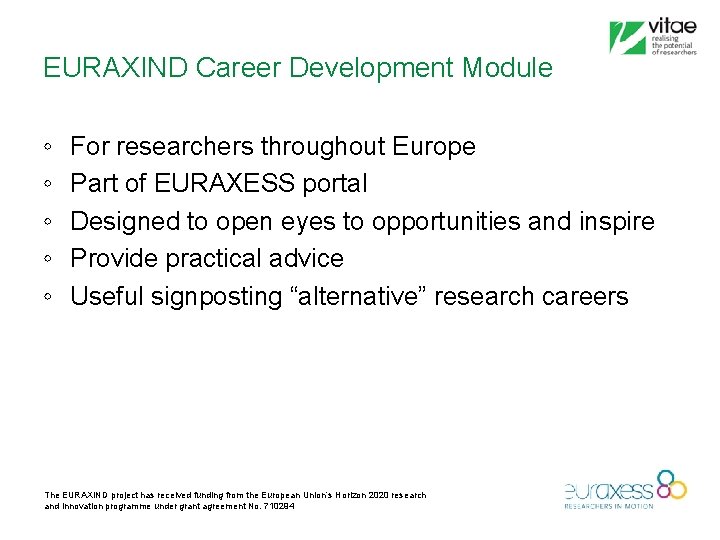 EURAXIND Career Development Module ◦ ◦ ◦ For researchers throughout Europe Part of EURAXESS