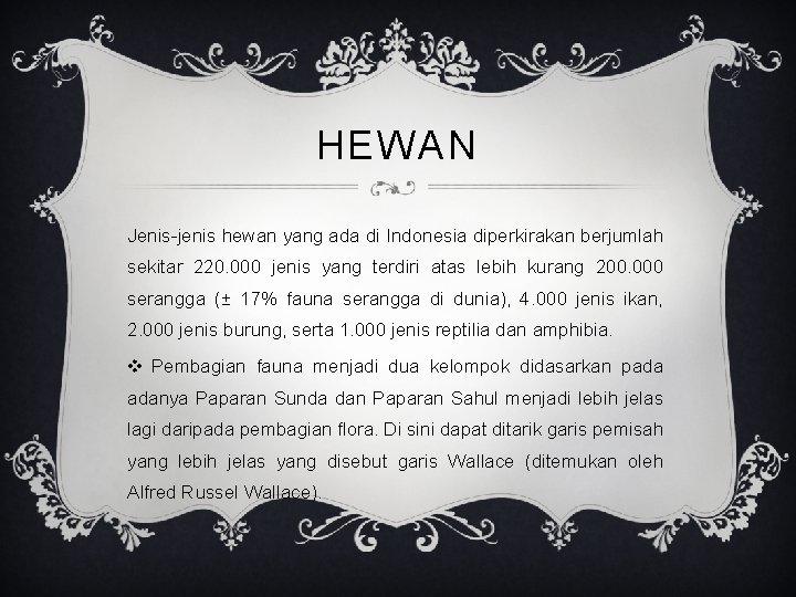 HEWAN Jenis-jenis hewan yang ada di Indonesia diperkirakan berjumlah sekitar 220. 000 jenis yang