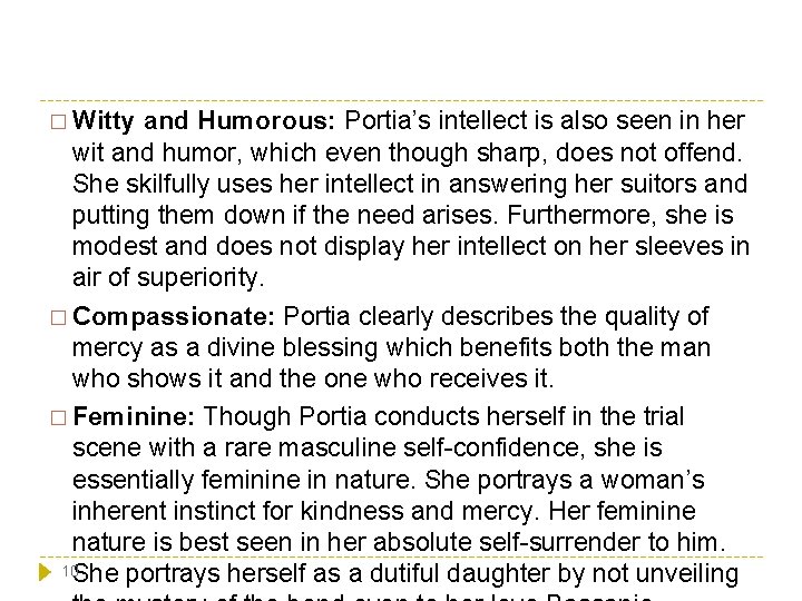 � Witty and Humorous: Portia’s intellect is also seen in her wit and humor, � Witty and Humorous: Portia’s intellect is also seen in her wit and humor,