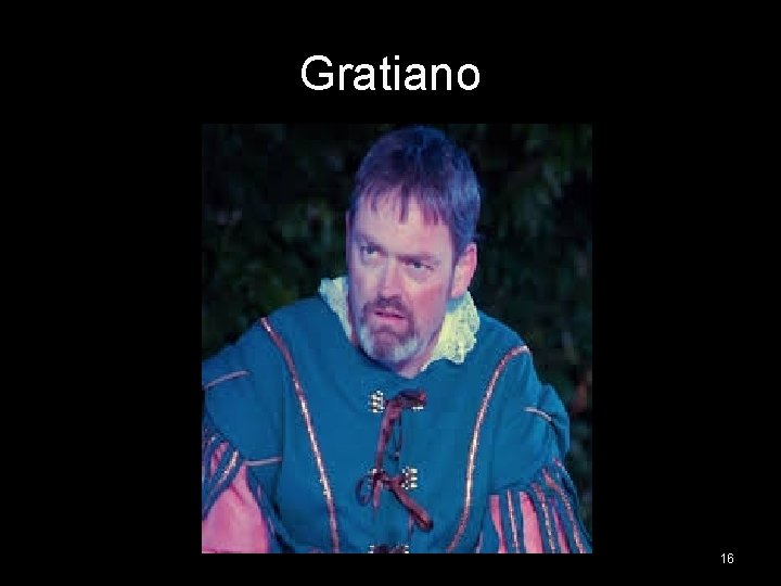 Gratiano 16 Gratiano 16