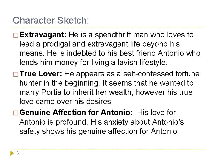 Character Sketch: � Extravagant: He is a spendthrift man who loves to lead a Character Sketch: � Extravagant: He is a spendthrift man who loves to lead a