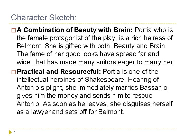 Character Sketch: �A Combination of Beauty with Brain: Portia who is the female protagonist Character Sketch: �A Combination of Beauty with Brain: Portia who is the female protagonist