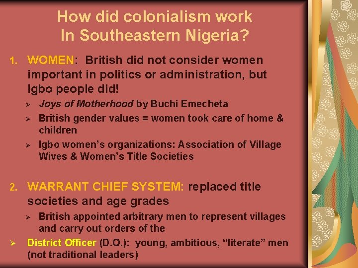 How did colonialism work In Southeastern Nigeria? 1. WOMEN: British did not consider women