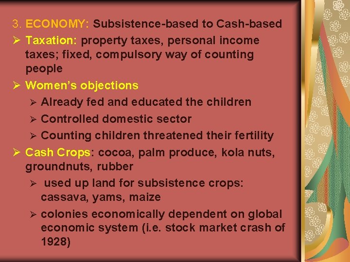 3. ECONOMY: Subsistence-based to Cash-based Ø Taxation: property taxes, personal income taxes; fixed, compulsory
