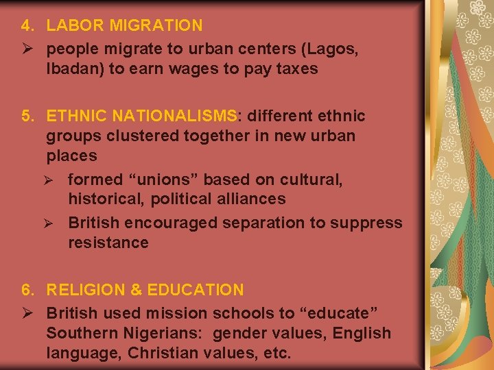 4. LABOR MIGRATION Ø people migrate to urban centers (Lagos, Ibadan) to earn wages
