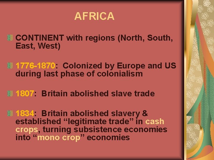 AFRICA CONTINENT with regions (North, South, East, West) 1776 -1870: Colonized by Europe and