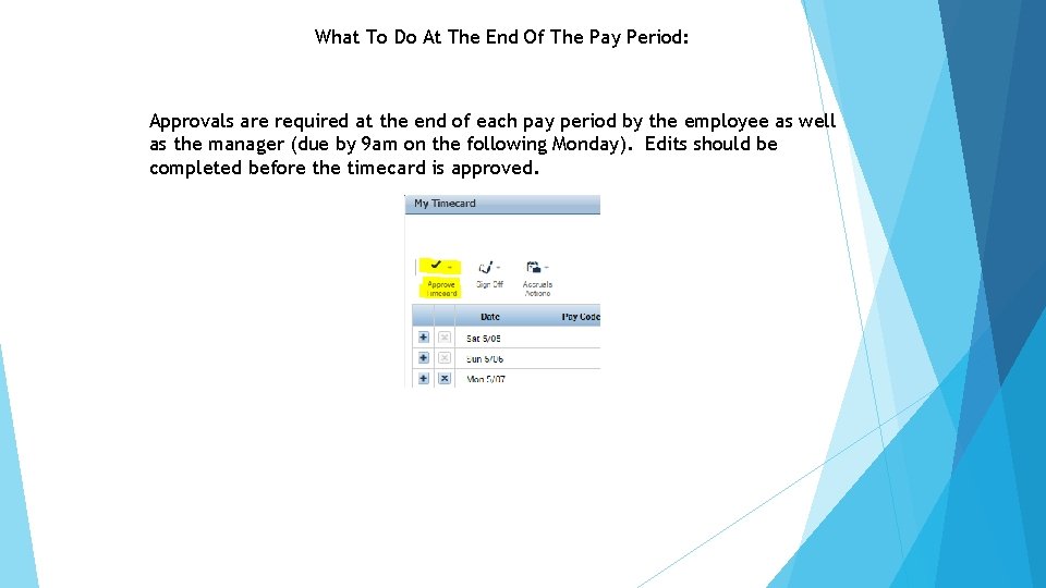 What To Do At The End Of The Pay Period: Approvals are required at