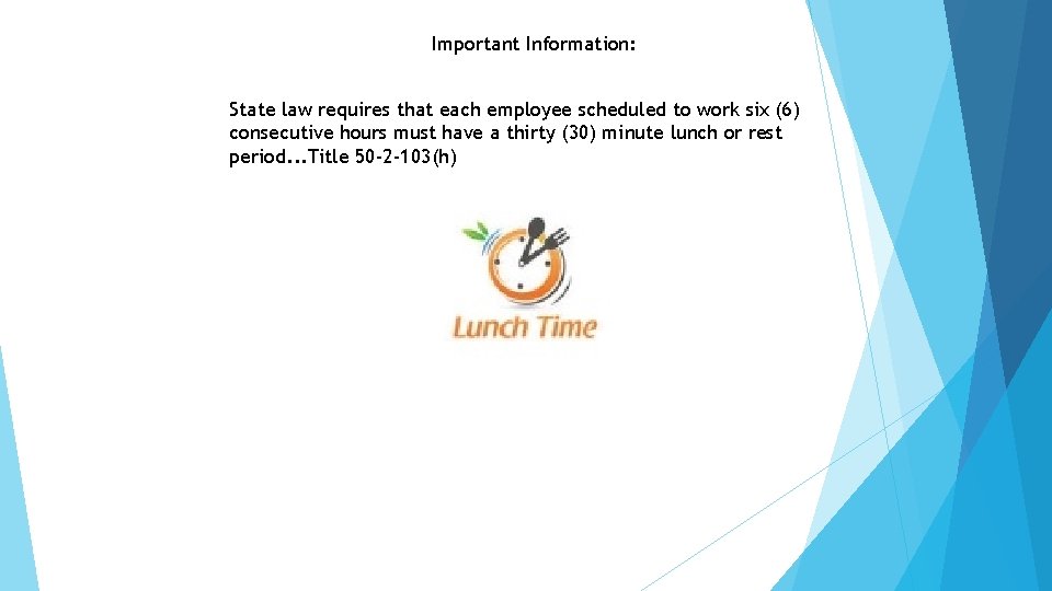 Important Information: State law requires that each employee scheduled to work six (6) consecutive