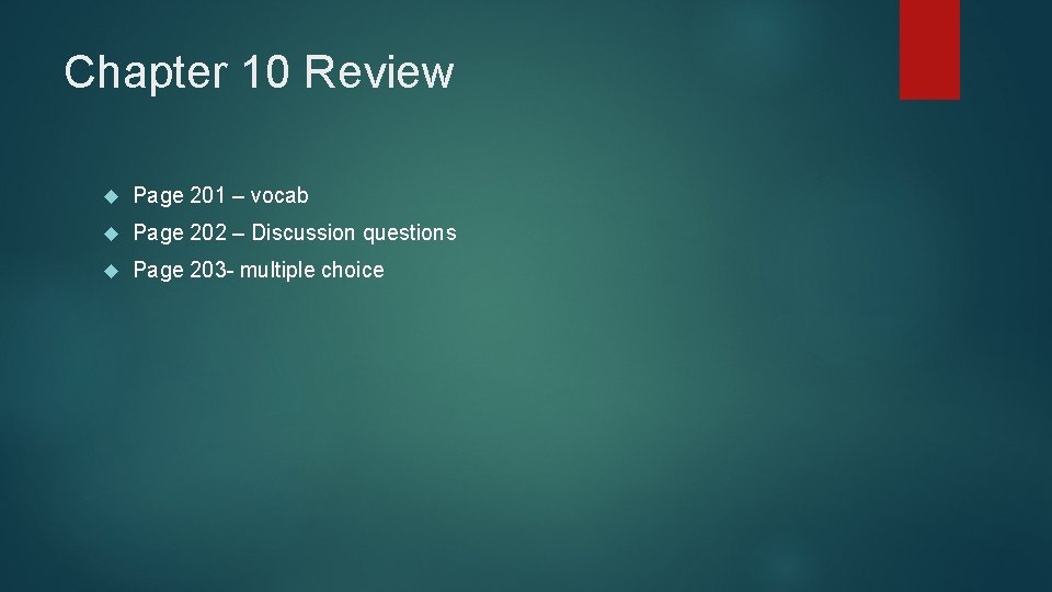 Chapter 10 Review Page 201 – vocab Page 202 – Discussion questions Page 203