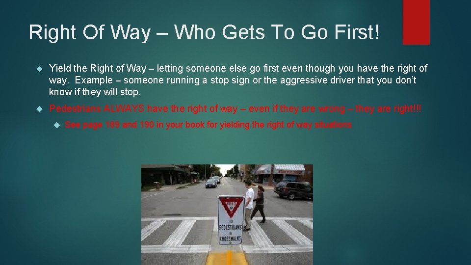 Right Of Way – Who Gets To Go First! Yield the Right of Way