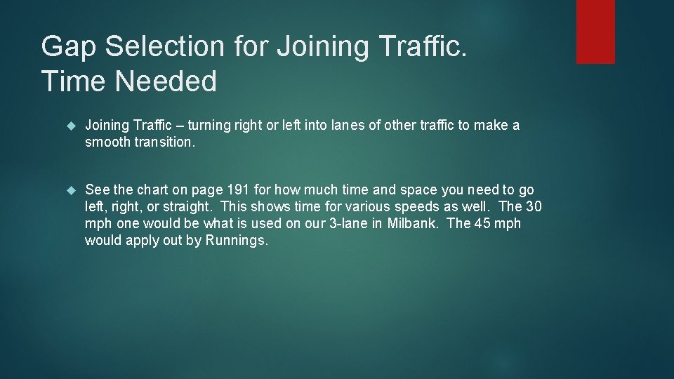 Gap Selection for Joining Traffic. Time Needed Joining Traffic – turning right or left