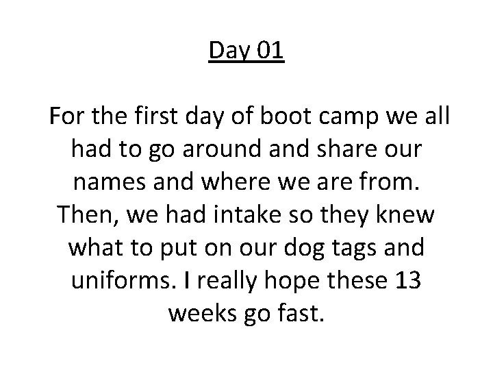 Day 01 For the first day of boot camp we all had to go