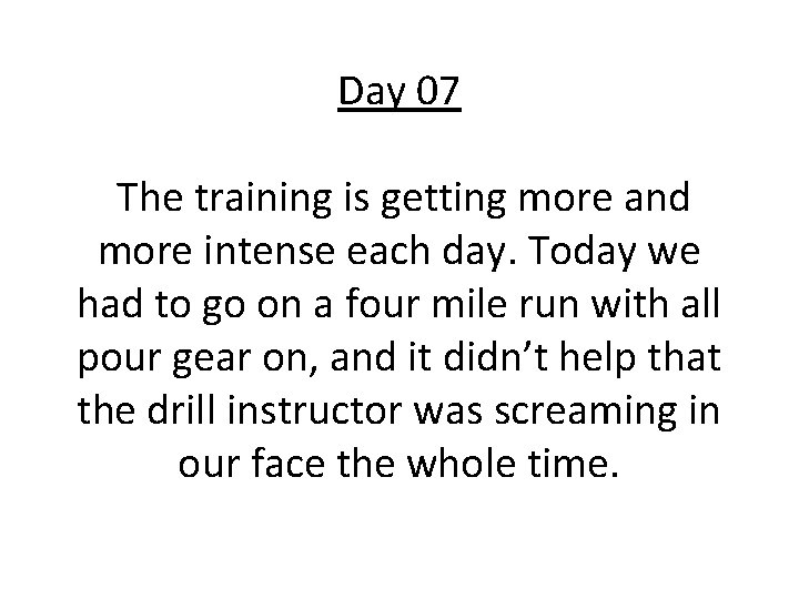 Day 07 The training is getting more and more intense each day. Today we