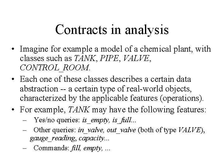 Example Contract Design Complexity Design by contract Design by contract A software