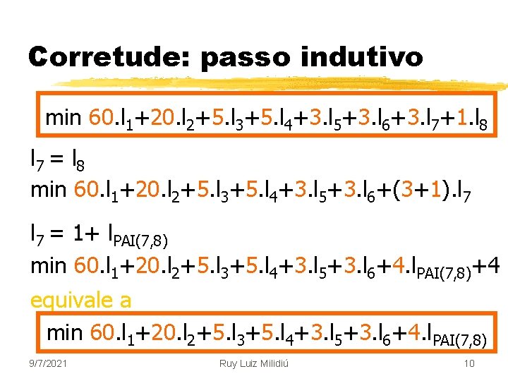 Corretude: passo indutivo min 60. l 1+20. l 2+5. l 3+5. l 4+3. l