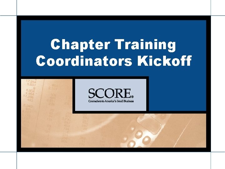 Chapter Training Coordinators Kickoff Chapter Training Kickoff Jan. 1, 2011 1 